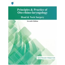 PRINCIPLES AND PRACTICE OF OTO-RHINO LARYNGOLOGY 7th edition by Iqbal Hussain Udaipurwala